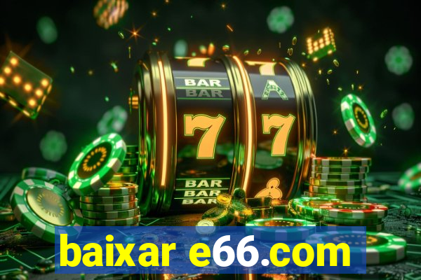 baixar e66.com