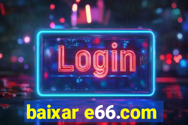 baixar e66.com