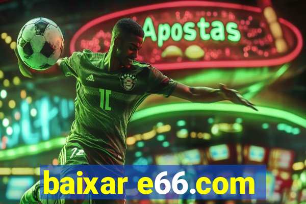 baixar e66.com
