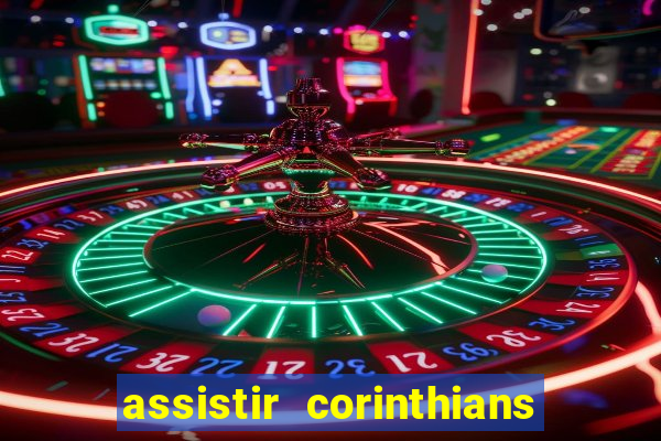 assistir corinthians fut max