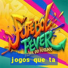 jogos que ta pagando agora