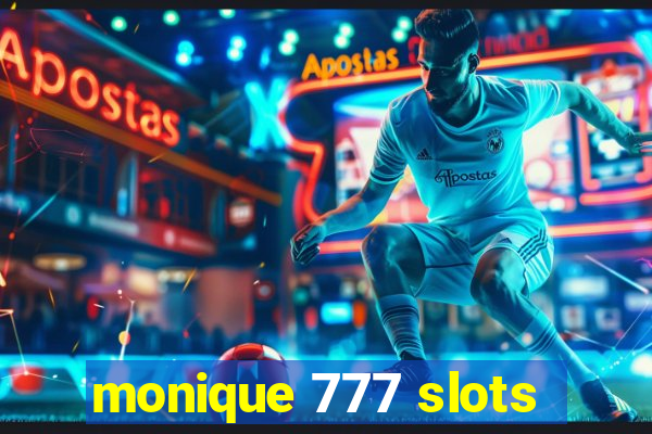 monique 777 slots