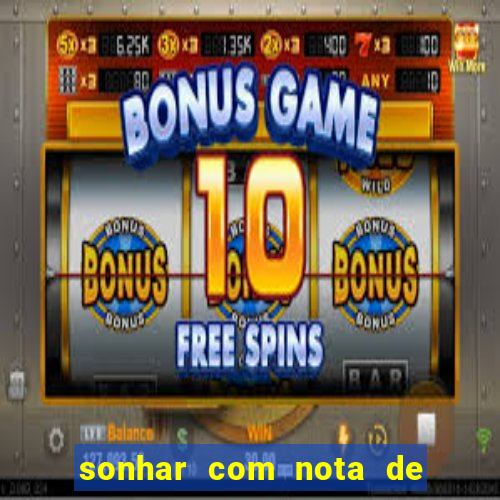 sonhar com nota de 5 reais jogo do bicho