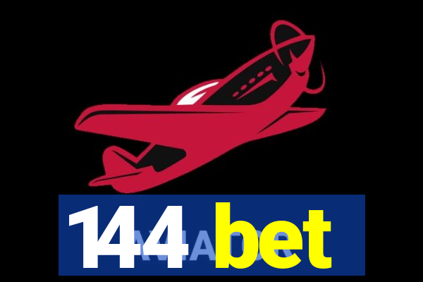 144 bet