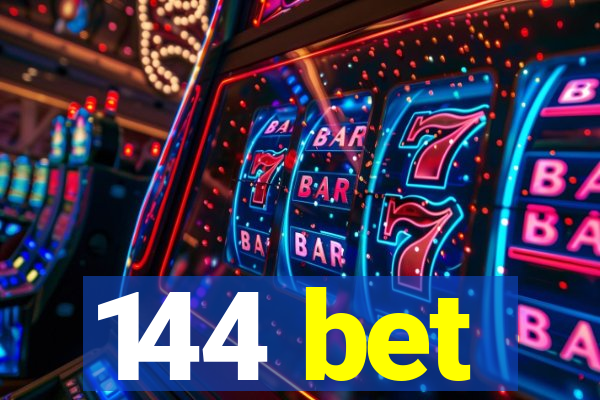 144 bet