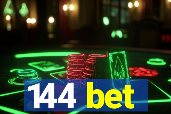 144 bet