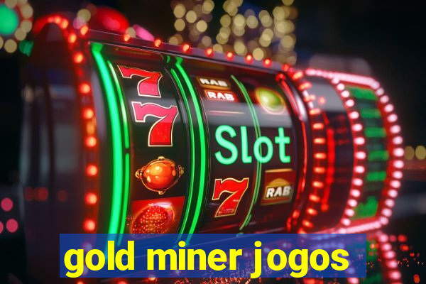 gold miner jogos