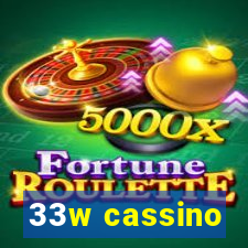33w cassino