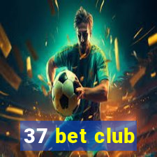 37 bet club