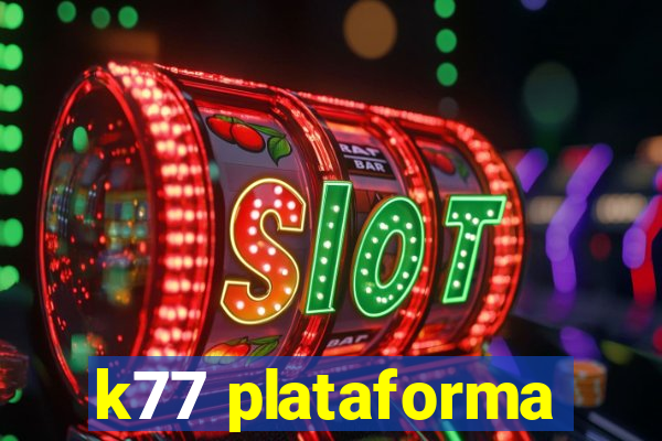 k77 plataforma