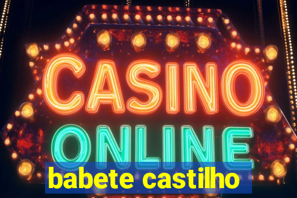 babete castilho