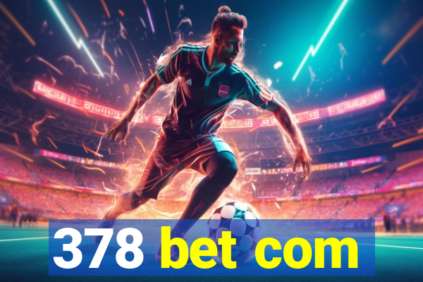 378 bet com