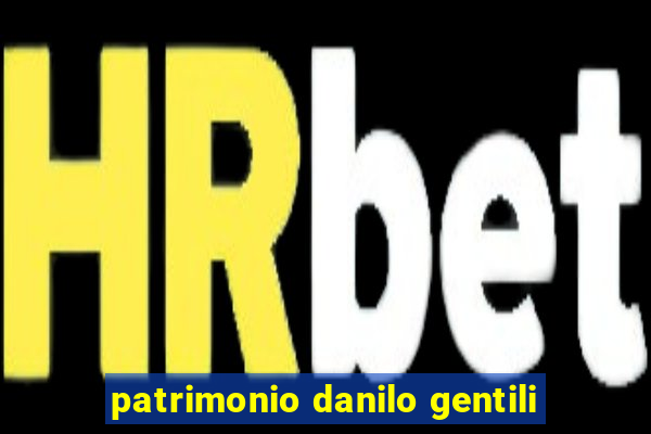 patrimonio danilo gentili