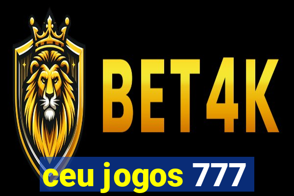 ceu jogos 777