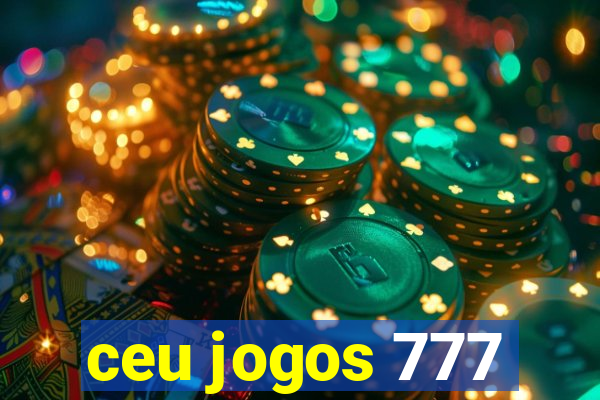 ceu jogos 777