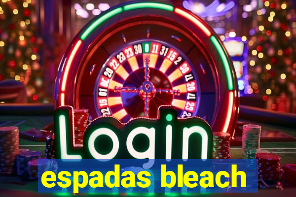 espadas bleach