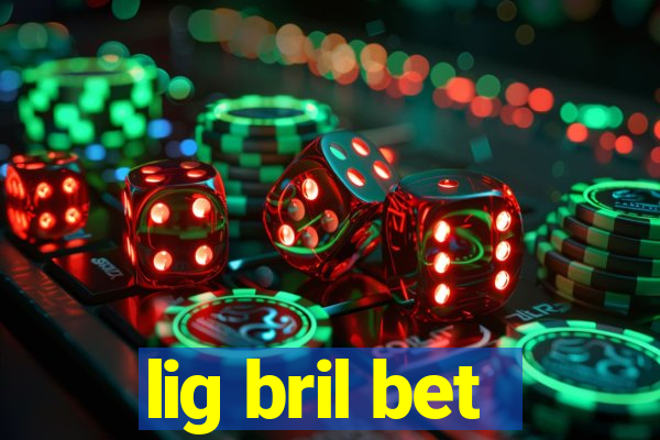 lig bril bet