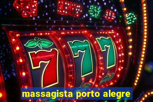 massagista porto alegre