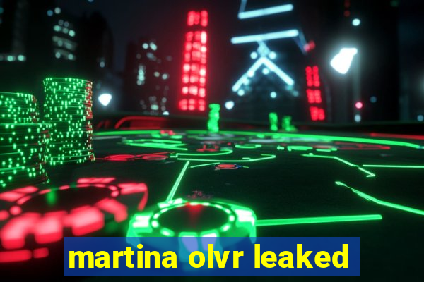 martina olvr leaked