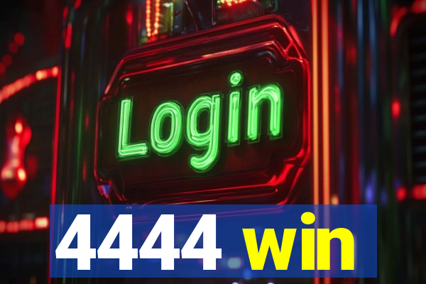 4444 win