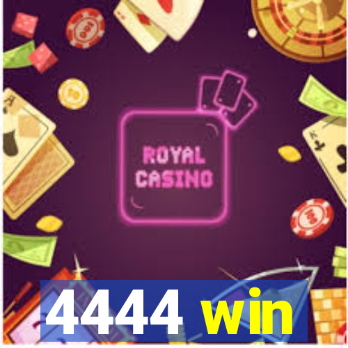 4444 win