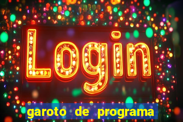garoto de programa na zona leste