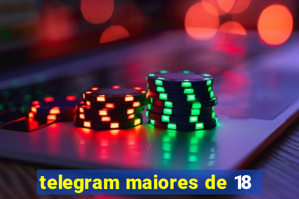 telegram maiores de 18