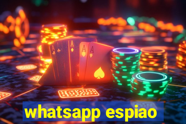 whatsapp espiao