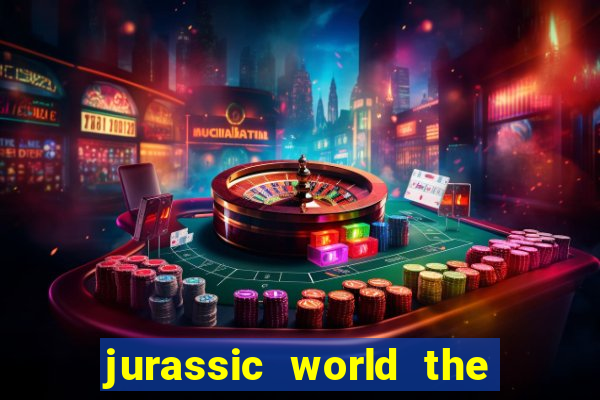 jurassic world the game dinheiro infinito