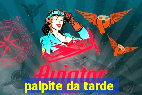 palpite da tarde