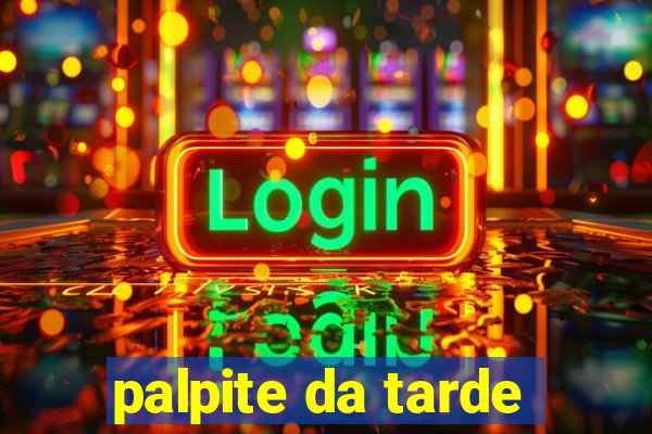 palpite da tarde