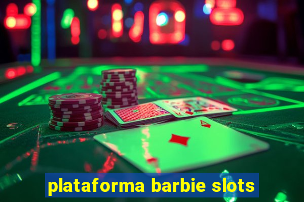 plataforma barbie slots