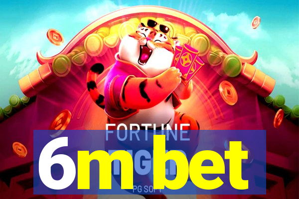 6m bet