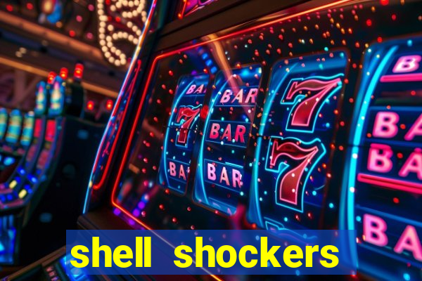 shell shockers crazy games