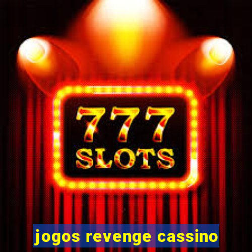 jogos revenge cassino