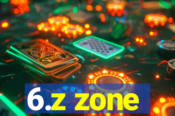 6.z zone