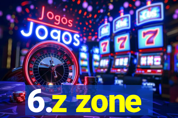 6.z zone