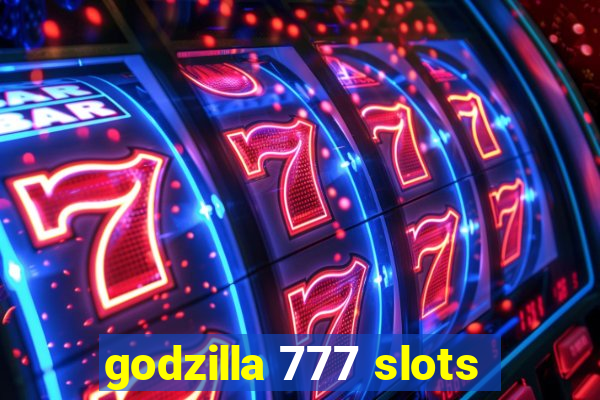 godzilla 777 slots