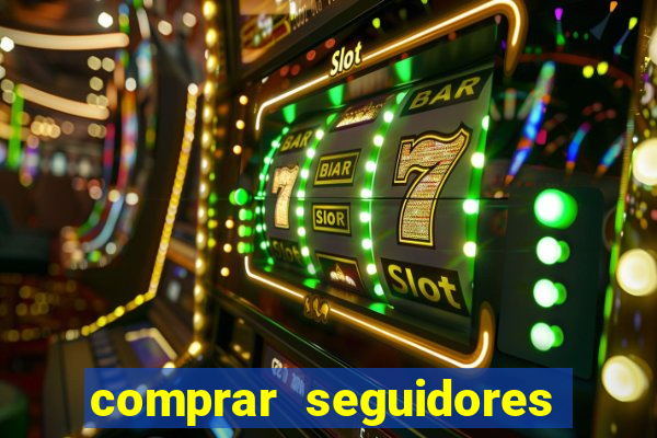 comprar seguidores reais instagram barato