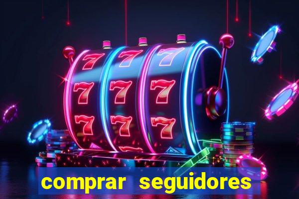 comprar seguidores reais instagram barato