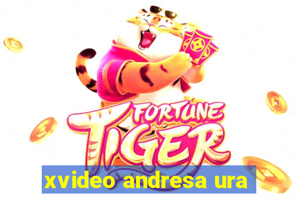 xvideo andresa ura