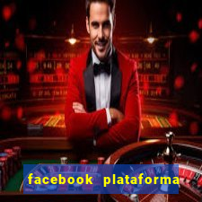 facebook plataforma pagando no cadastro