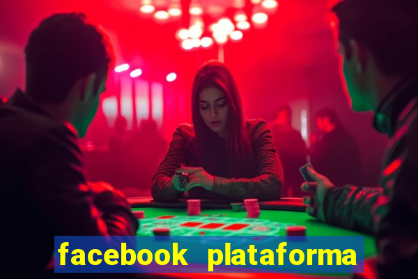 facebook plataforma pagando no cadastro