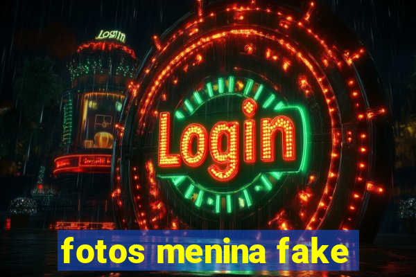 fotos menina fake