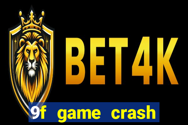 9f game crash ganhar dinheiro