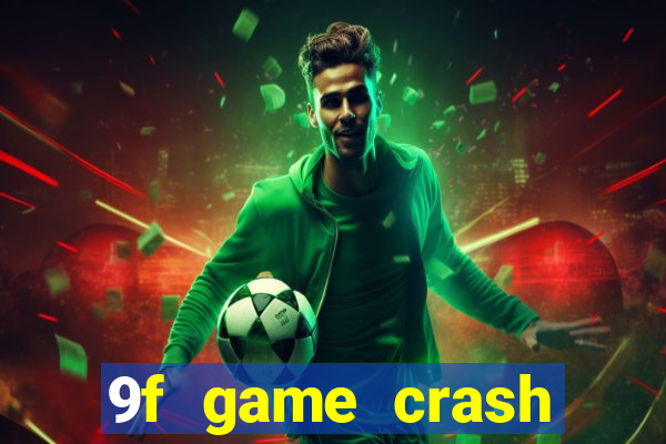 9f game crash ganhar dinheiro
