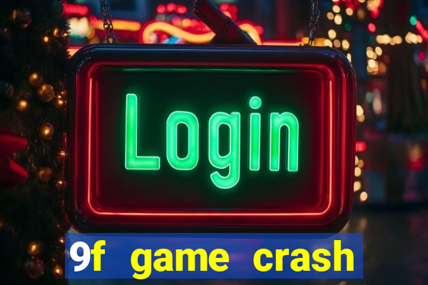 9f game crash ganhar dinheiro
