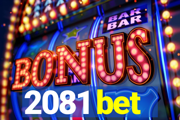 2081 bet