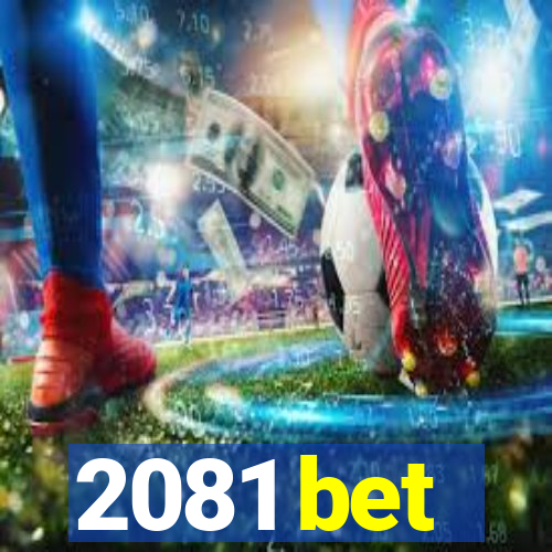 2081 bet