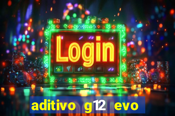 aditivo g12 evo ficha tecnica